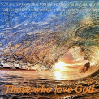 Those Who Love God | Prayer