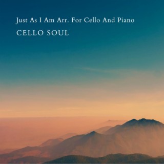 Just As I Am Arr. For Cello And Piano