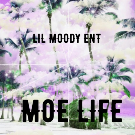 Moe Life | Boomplay Music