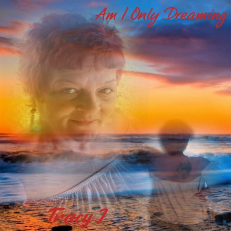 AM I ONLY DREAMING | Boomplay Music