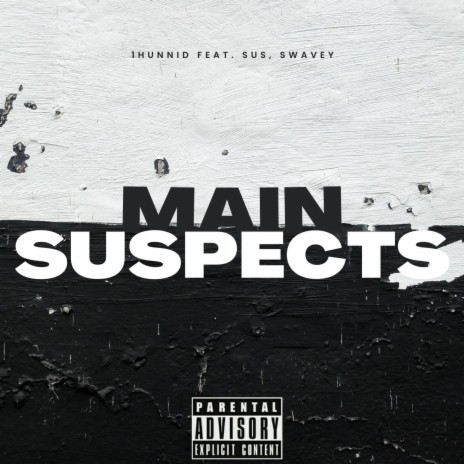 Main Suspects ft. Sus & Swavey