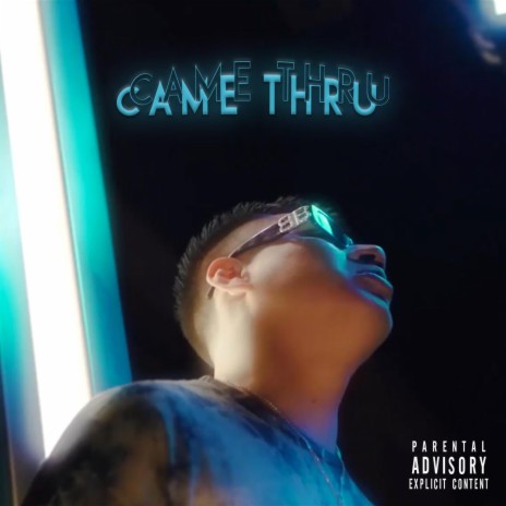 CAME THRU | Boomplay Music
