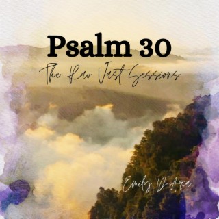 Psalm 30 Rav Vast Sessions