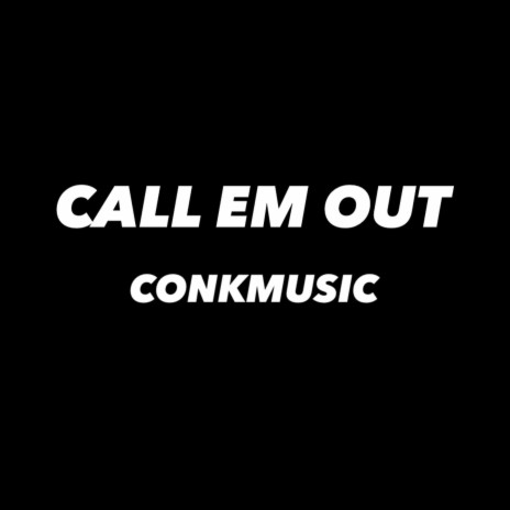 CALL EM OUT | Boomplay Music