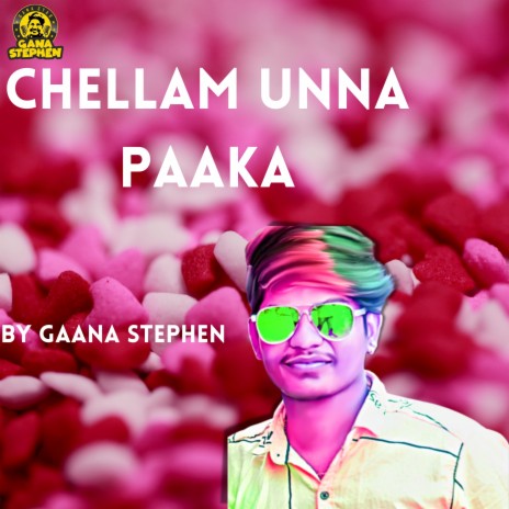 Chellam Unna Paaka | Boomplay Music