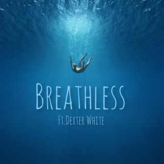 Breathless ft. Dexter White lyrics | Boomplay Music