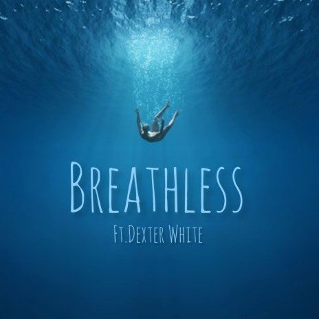 Breathless ft. Dexter White