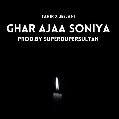 Ghar Ajaa Soniya (feat. Jeelani)