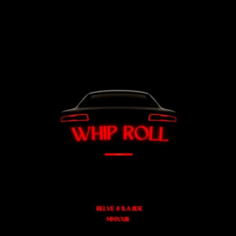 Whip Roll ft. Ilajide | Boomplay Music