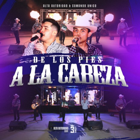 De los Pies a la Cabeza ft. Comando Unico | Boomplay Music