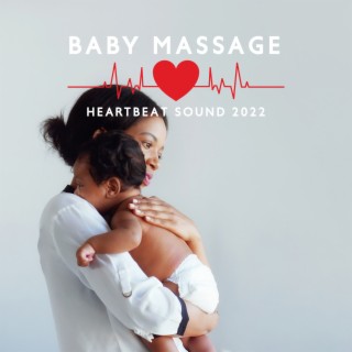 Baby Massage Heartbeat Sound 2022 - Relaxation Therapy for Children, Spa Music for Massotherapy