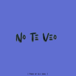 No Te Veo