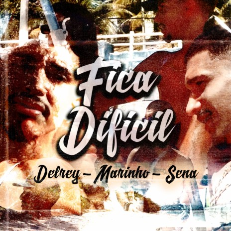 Fica Difícil ft. Douglas Delrey & Mateus Sena | Boomplay Music