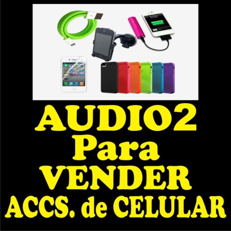 Audio 2 para vender accesorios de celular