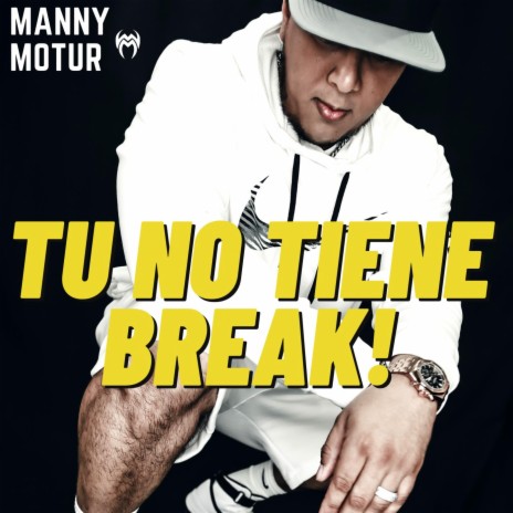 Tu No Tiene Break | Boomplay Music