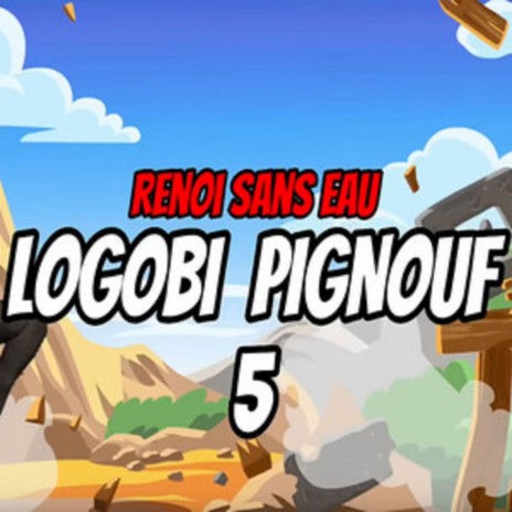 LOGOBI PIGNOUF 5 | Boomplay Music