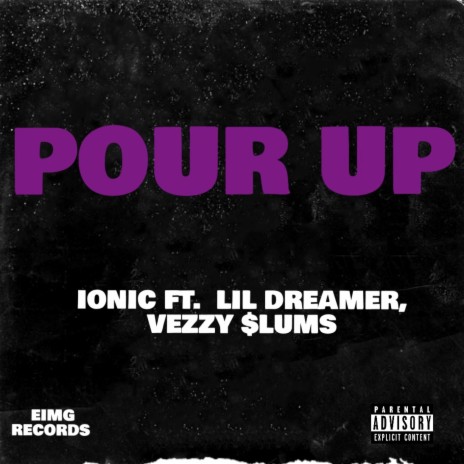 POUR UP ft. VEZZY $LUMS & LIL DREAMER | Boomplay Music