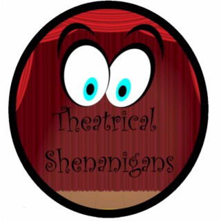 Theatrical Shenanigans