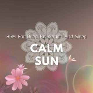 BGM For Deep Relaxation And Sleep