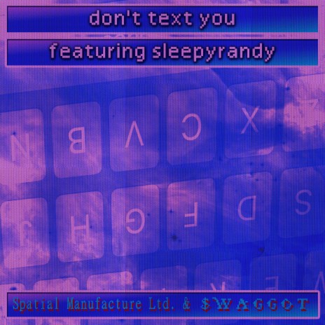 Don't Text You (feat. $waggot & Sleepy Randy)
