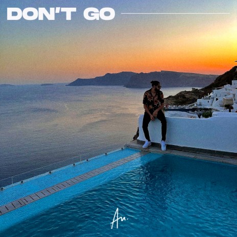 Don't Go | Boomplay Music