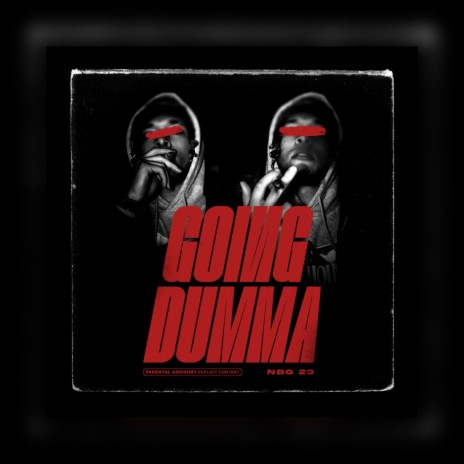GOIN DUMMA | Boomplay Music