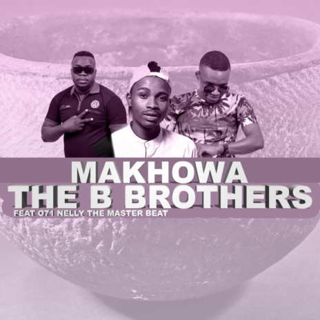 Makhowa ft. 071 Nelly The Master Beat | Boomplay Music