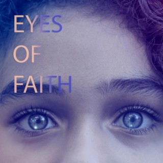 EYES OF FAITH