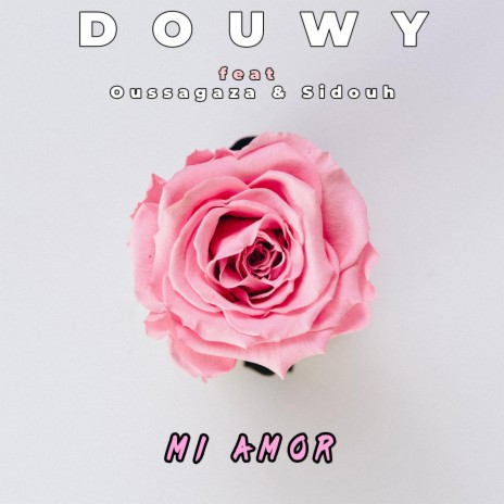 Mi amor (feat. Oussagaza & Sidouh) | Boomplay Music