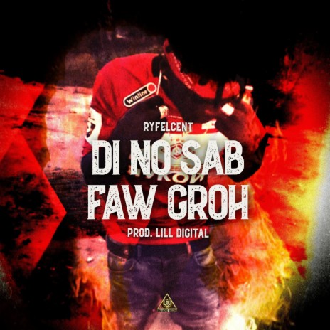 Di no sab faw groh | Boomplay Music