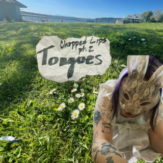 TONGUES (chapped lips Pt. 2) lyrics | Boomplay Music