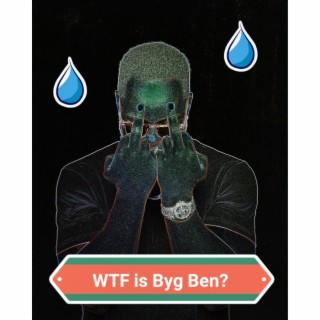 W.T.F Is Byg Ben?