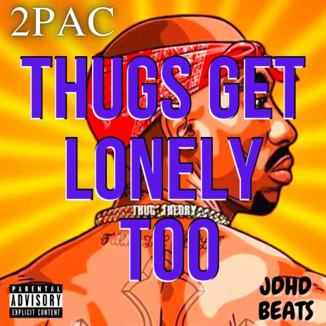 Thugs Get Lonely Too 🅴 | Boomplay Music
