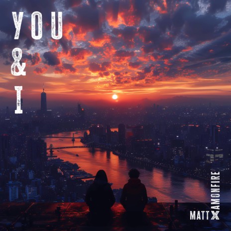 You & I (Radio Edit) ft. MATT