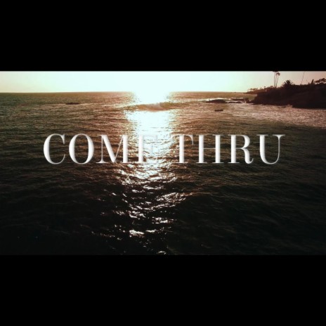 Come Thru ft. Chinito2800 | Boomplay Music
