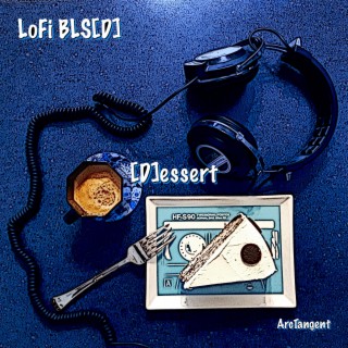 LoFi BLSD - Dessert