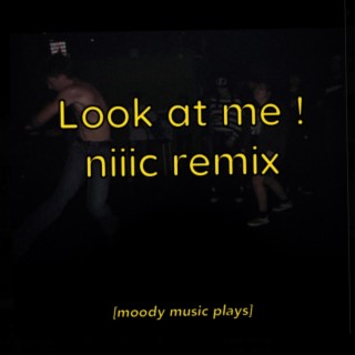 Look At Me ! (Remix)