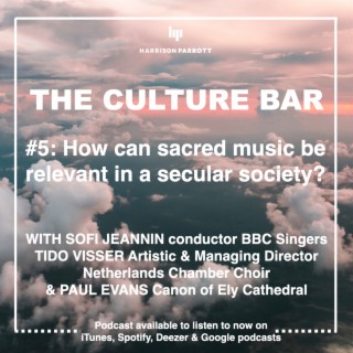 The Culture Bar: How can sacred music be relevant in a secular society?