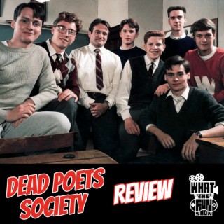 Dead Poets Society Review - The What the Fun Show
