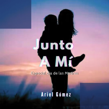 Junto a mi ft. Ariel Gómez