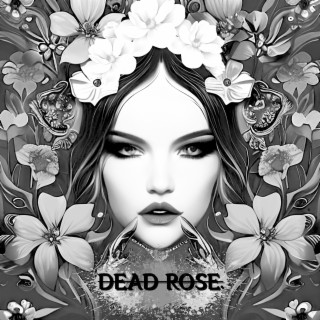 Dead Rose.