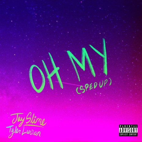 OH MY! (Sped Up Version) ft. Tyler Larson | Boomplay Music