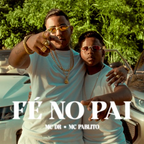 Fé no Pai ft. Mc Pablito | Boomplay Music