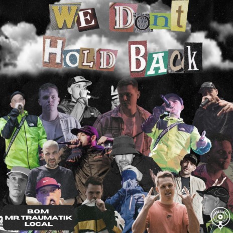 We Don't Hold Back ft. Mr Traumatik & Local | Boomplay Music