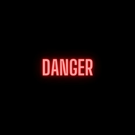 Danger