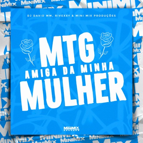 MTG - Ela é Amiga da Minha Mulher ft. Rivexxy