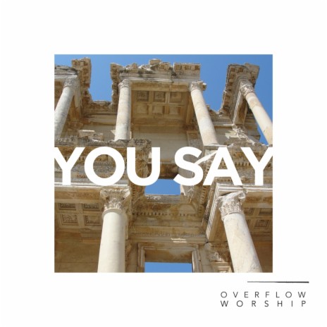 You Say | Boomplay Music