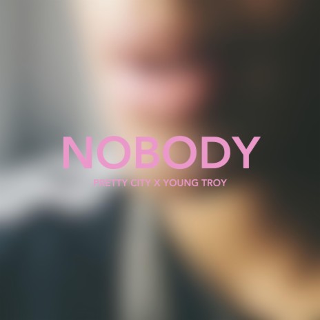 Nobody ft. Young Troy