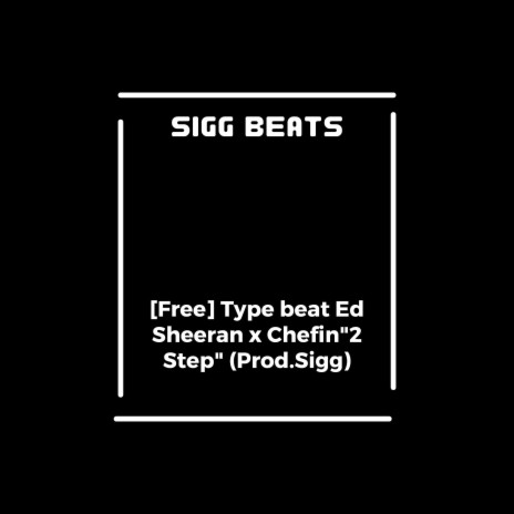 Type Beat Ed Sheeran X Chefin 2 Step | Boomplay Music