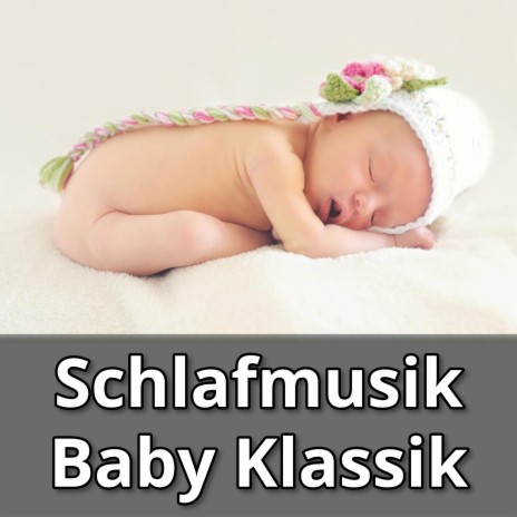 Schlafmusik Baby Klassik | Boomplay Music